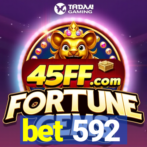 bet 592